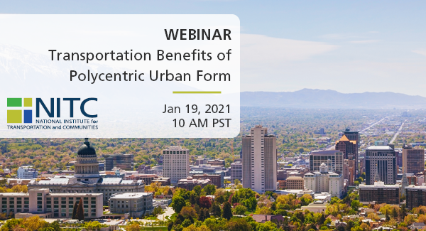 Image: Salt Lake City overview on a sunny day. Text reads: Transportation Benefits of Polycentric Urban Form, Jan 19, 2021.